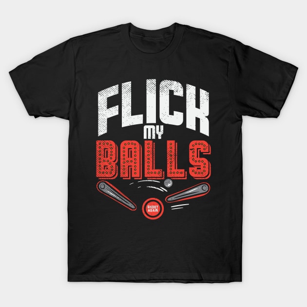 Flick My Balls T-Shirt by maxdax